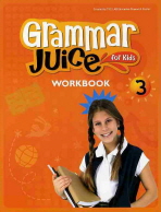 GRAMMAR JUICE FOR KIDS 3 : WORKBOOK