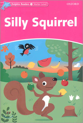 Dolphin Readers Starter : Silly Squirrel