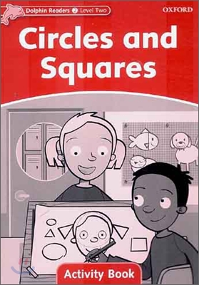 Dolphin Readers 2 : Circles and Squares - Activity Book