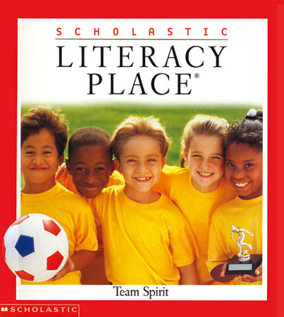 Literacy Place Grade 1 Unit 3 Team Spirit