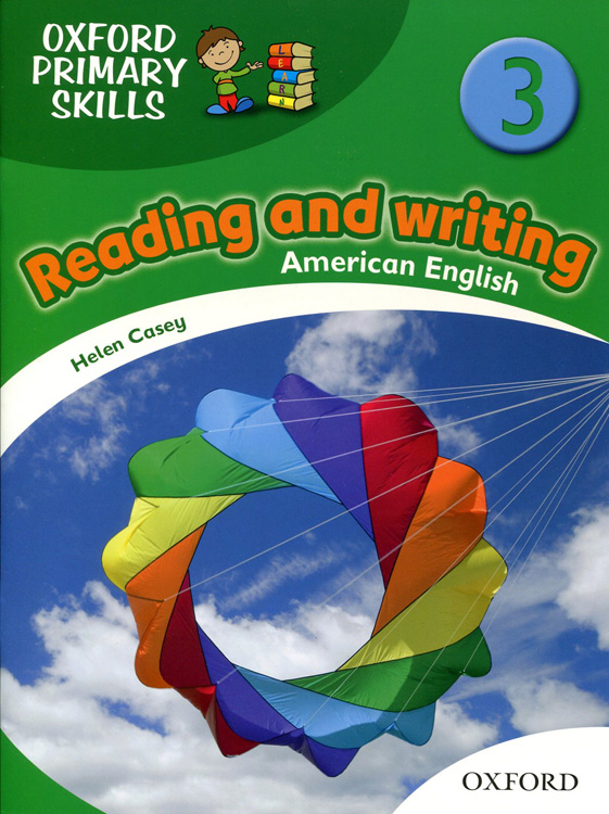 Oxford Primary Skills 3 : Reading and Writing (American English)