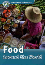 OXFORD READ AND DISCOVER 6 : FOOD AROUND THE WORLD