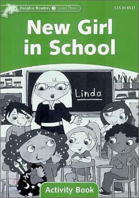 Dolphin Readers 3 : New Girl in School - Activity Book