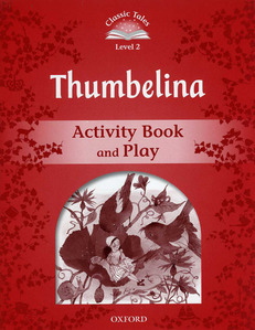 Classic Tales Level 2-8 : Thumbelina Activity Book and Play
