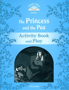 Classic Tales Level 1-8 : The Princess and the Pea Activity Book and Play