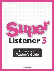 Super Listener 3 Teacher&#039;s Guide