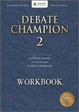 DEBATE CHAMPION 2 : WORKBOOK