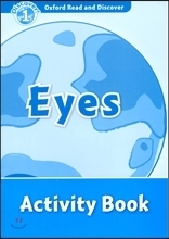 OXFORD READ AND DISCOVER 1 : EYES ACTIVITY BOOK 