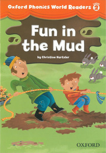Oxford Phonics World Readers 2-2/ Fun in the Mud
