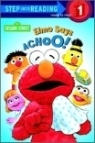 Step into Reading 1 : Elmo Says ACHOO!