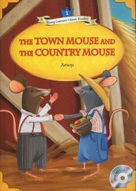 Young Learners Classic Readers Level 1-1 The Town Mouse and the Country Mouse (Book &amp; CD)