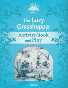 Classic Tales Level 1-11 : The Lazy Grasshopper Activity Book and Play