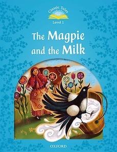 Classic Tales Level 1-12 : The Magpie and the Milk SB