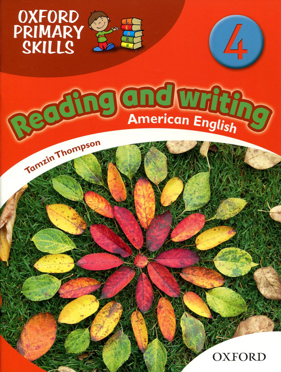 Oxford Primary Skills 4 : Reading and Writing (American English)