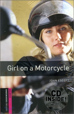 Oxford Bookworms Library Starter : Girl On A Motorcycle (Book+CD) /American English