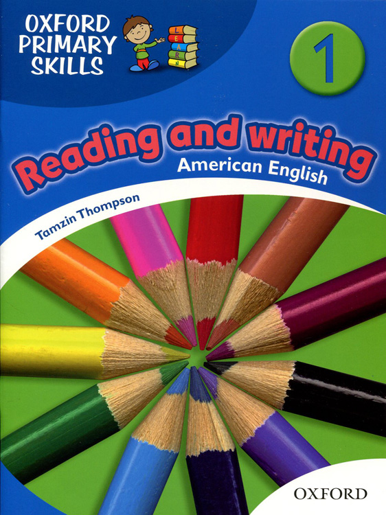 Oxford Primary Skills 1 : Reading and Writing (American English)