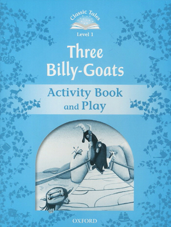 Classic Tales Level 1-10 : Three Billy-Goats Activity Book and Play