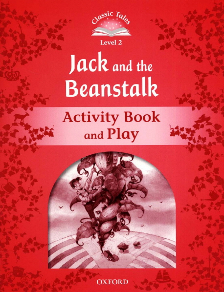 Classic Tales Level 2-3 : Jack and the Beanstalk Activity Book and Play